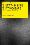 Sixty-nine sit'poems, suivi des Sept vies de Stefan Bey