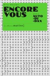 Encore vous, précédé d'Auto-di-dax