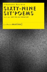 Sixty-nine sit’poems, suivi des Sept vies de Stefan Bey