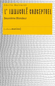L’immaculé conceptuel. <br/>Deuxième Blondeur