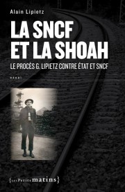 La SNCF et la Shoah<br/>Le procès G. Lipietz contre État et SNCF
