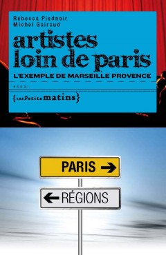 Artistes loin de Paris. L’exemple de Marseille Provence