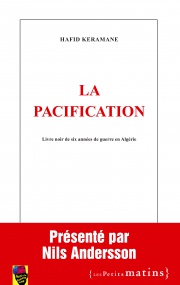 La Pacification  <br/> Livre noir de six années de guerre en Algérie