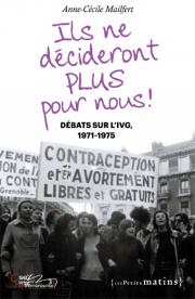 Ils ne décideront plus pour nous ! – Débats sur l’IVG 1971-1975