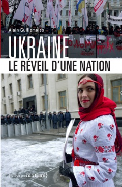 Ukraine. Le Réveil d’une nation – Nouvelle édition augmentée