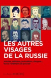 Les autres visages de la Russie - Artistes, militants, journalistes, citoyens... face à l’arbitraire du pouvoir