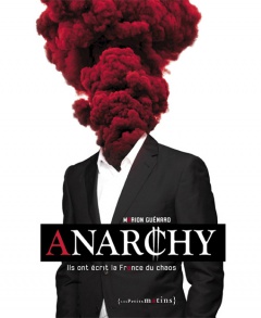 Anarchy.<br/>Ils ont écrit la France du chaos