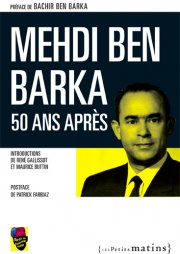 Mehdi Ben Barka.<br/>50 ans après