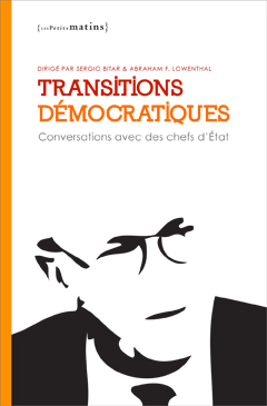 Transitions démocratiques.<br/>Conversations avec des chefs d’État