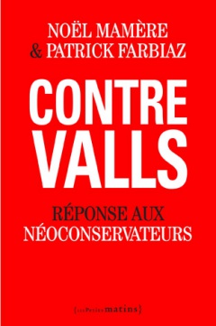 Contre Valls<br/>Réponse aux néoconservateurs