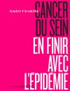 Cancer du sein<br/>En finir avec l'épidémie