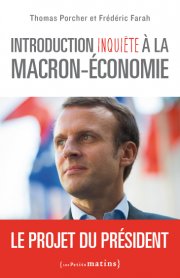 Introduction inquiète à la Macron-économie. Le projet du président.