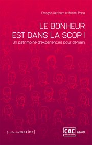 Le Bonheur est dans la Scop !<br/>Un patrimoine d’expériences pour demain