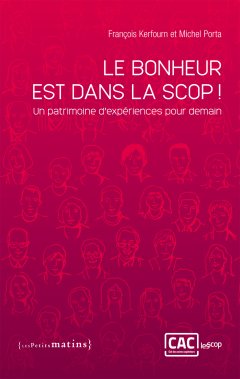 Le Bonheur est dans la Scop !<br/>Un patrimoine d’expériences pour demain