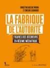 La Fabrique de l'autorité </br> Figures des décideurs en régime médiatique