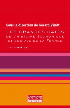 Les Grandes Dates de l’histoire économique et sociale de la France