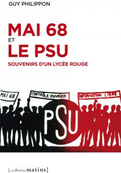 Mai 68 et le PSU – Souvenirs d’un lycée rouge