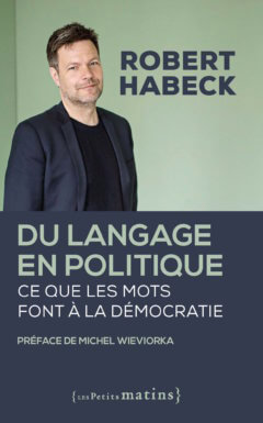 Du langage en politique, ce que les mots font à la démocratie