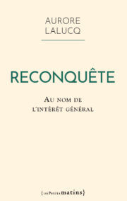 Reconquête. Au nom de l’intérêt général