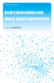 Météorologie des sentiments<br>suivi de Climatique des émotions